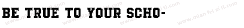 Be True To Your Scho字体转换